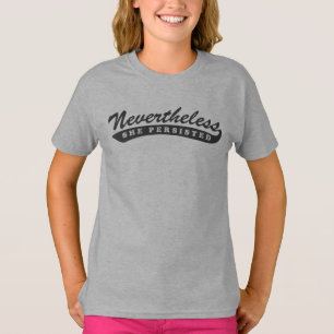 T-shirt Néanmoins, elle a persisté. Pièce en t raglane