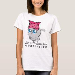 T-shirt Néanmoins, elle PURRsisted. (Persisté)