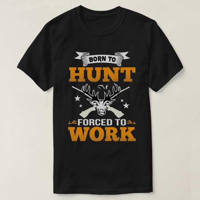 T-SHIRT NÉE À LA CHASSE FORCÉE À TRAVAILLER COLLECTION (Design devant)