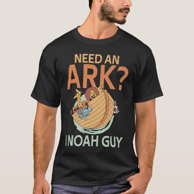 T-shirt Need an Ark I Noah Guy Christian Pun  Humor (Devant)