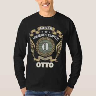 T-SHIRT NÉGLIGEZ JAMAIS LE POUVOIR D'UN OTTO