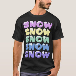 T-SHIRT NEIGE, NEIGE, NEIGE, NEIGE, NEIGE