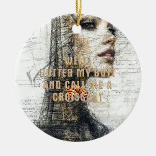 T-SHIRT nennt mich Croissant Keramik Ornament