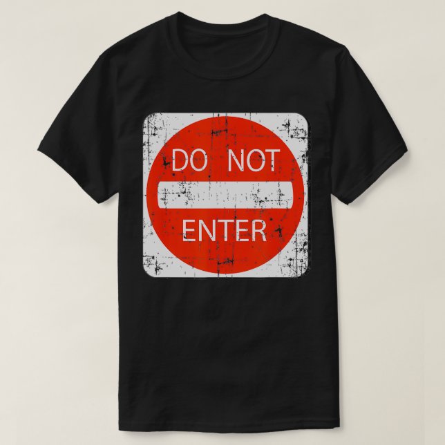 T-shirt N'Entrez Pas Rue Signe Drôle Jeu Sarcastique (Design devant)