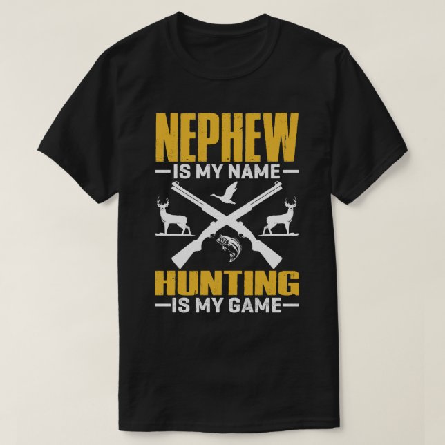 T-shirt NEPHEW Est Mon Nom Chasse Est Mon Jeu (Design devant)