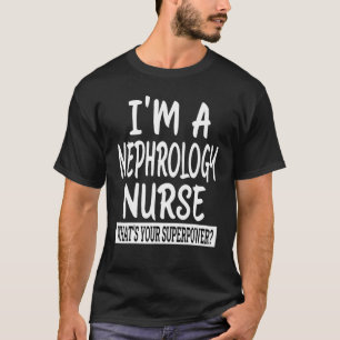 T-shirt Nephrology Nurse Nurse Nurse School & Médicale App