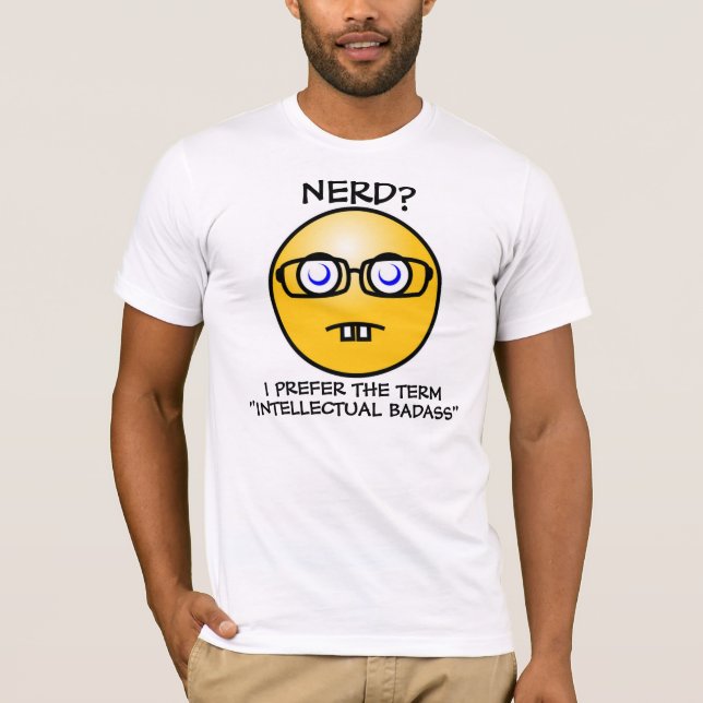 T-shirt NERD ? Je Préfère Le Badass Intellectuel (Devant)