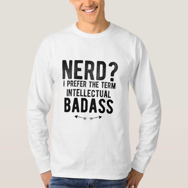 T-shirt Nerd Je préfère le terme "badass intellectuel" (Devant)