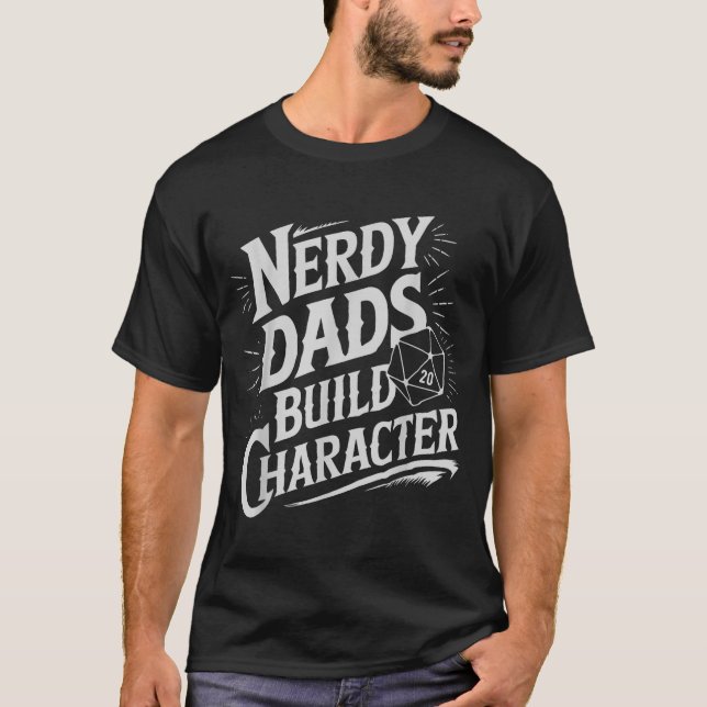 T-shirt Nerdy Dads Build Character Rpg Dice Father Humor  (Devant)