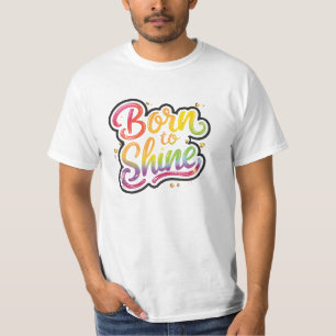 T-shirt Nés pour briller Fierté Art de citation arc-en-c
