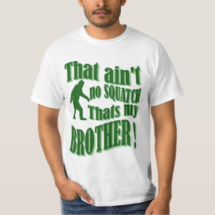 T-shirt N'est aucun squatch qui est mon frère