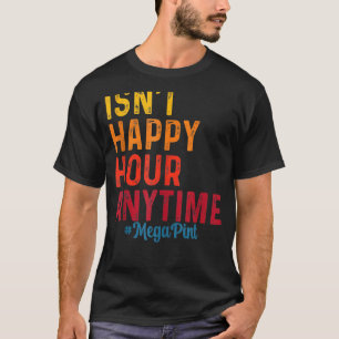 T-shirt N'est pas Happy Hour Anytime Mega Pint 8