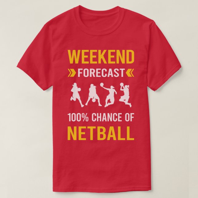 T-shirt Netball de prévision de fin de semaine (Design devant)