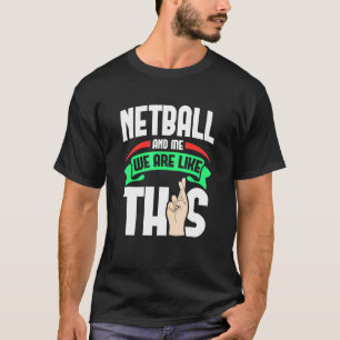 T-shirt Netball Et Moi Sommes Comme Ces Doigts Croisés