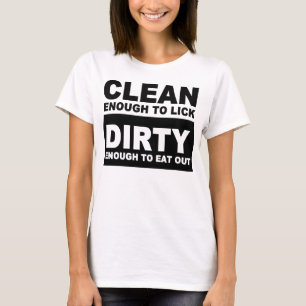 T-shirt Nettoyez assez pour lécher