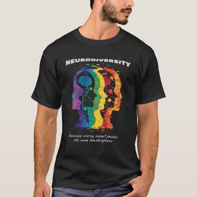 T-shirt Neurodiversité : Parce Que Chaque Esprit Peint Son (Devant)