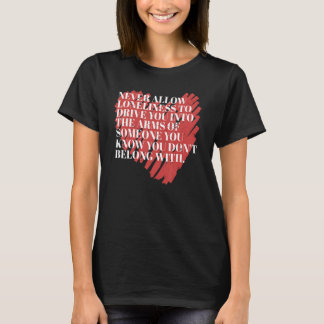 T-shirt Never Allow Loneliness Motivational Empowering Quo