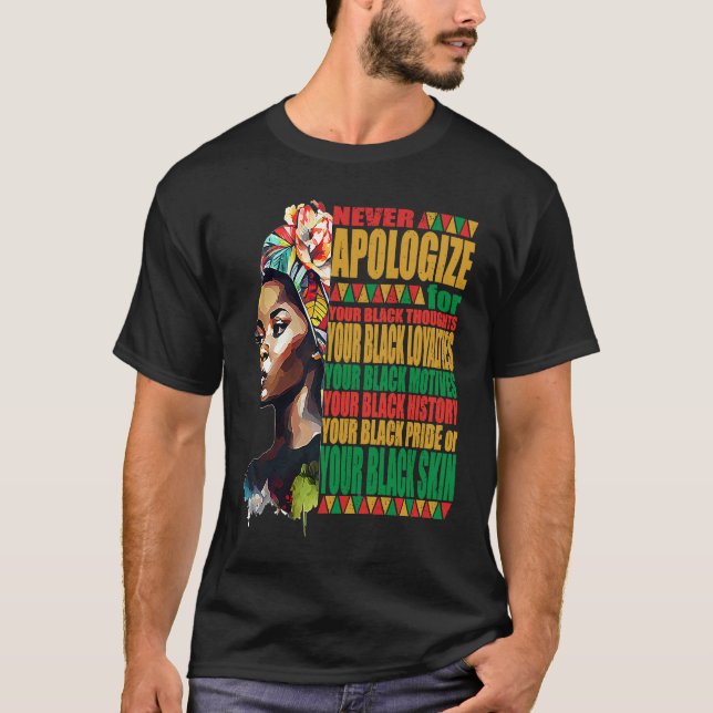 T-shirt Never Apologize Black African Pride Black History  (Devant)