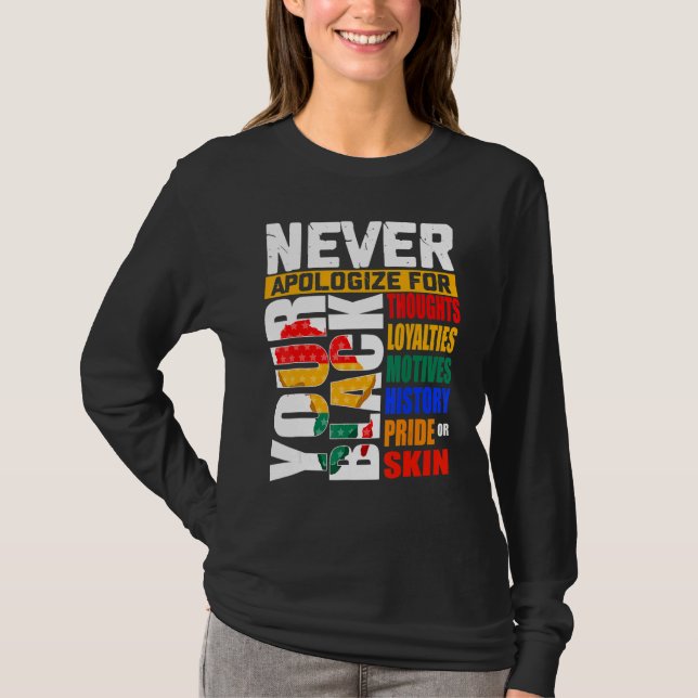 T-shirt Never Apologize For Your Blackness Black History M (Devant)