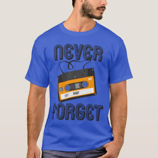 T-shirt Never Forget Analog Cassetteape 80S 90S