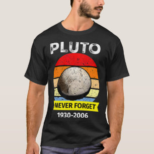 T-shirt Never Forget Pluto Funny Space Science Retro Astro