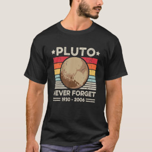 T-shirt Never Forget Pluto Shirts Funny Retro Planet Space