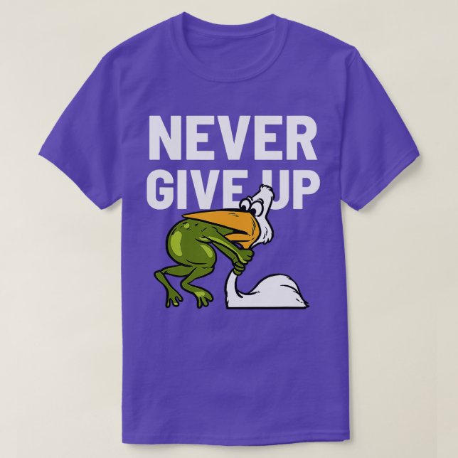 T-shirt Never Give Up Frog Bird Choking Funny Motivation (Design devant)