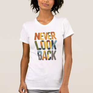 T-shirt Never Look