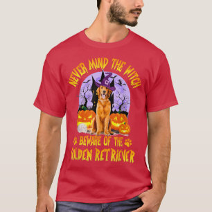 T-shirt Never Mind The Witch Beware Of Golden Retriever Do
