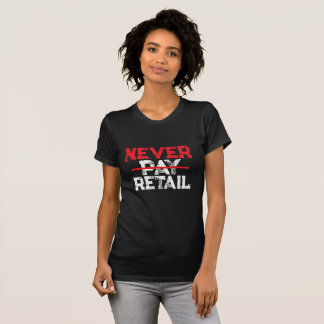 T-shirt Never Pay Retail – Bold Shopper Statement Tee