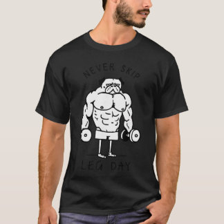 T-shirt Never skip leg day Pug friends