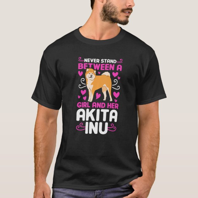 T-shirt Never stand between a Girl and her Akita Inu (Devant)