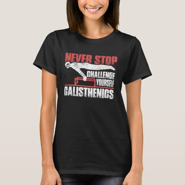 T-shirt Never Stop Challenge Yourself Gym Workout Calisthe (Devant)