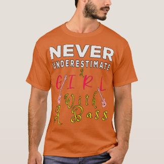 T-shirt Never Underestimate A Girl With A Bass Birthday Gi