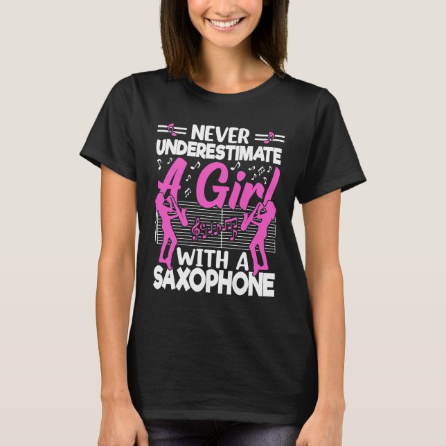 T-shirt Never Underestimate a Girl with a Saxophone Saxaph (Devant)