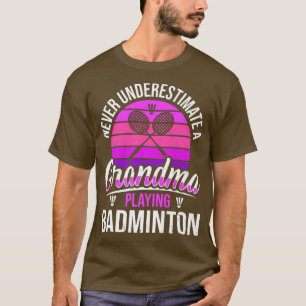 T-shirt Never Underestimate A Grandma Playing Badminton Gr