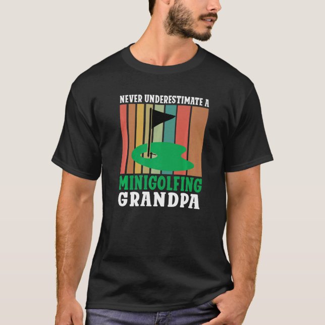 T-shirt Never underestimate a Minigolfing Grandpa Mini Gol (Devant)
