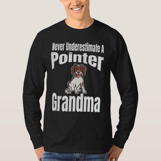 T-shirt Never Underestimate A Pointer Grandma Dog Lover Ow (Devant)