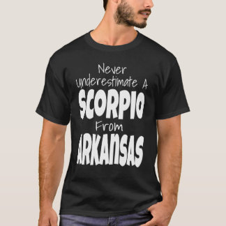 T-shirt Never Underestimate A Scorpio From Arkansas Zodiac