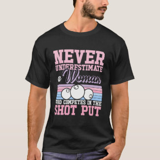 T-shirt Never Underestimate A Shot Putting Shot Put Throwe