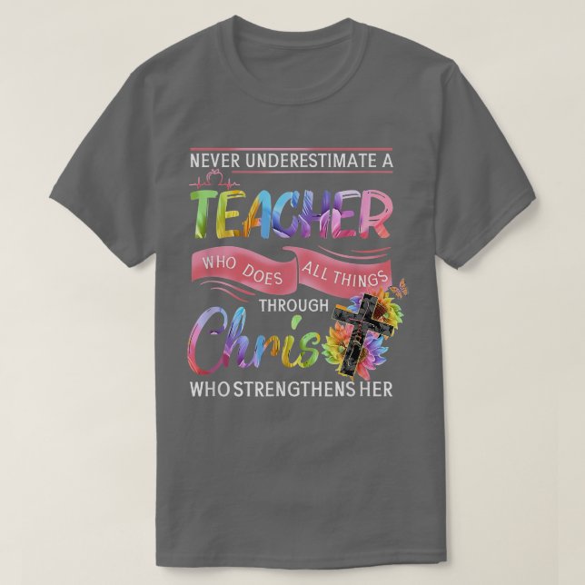 T-shirt Never Underestimate A Teacher Who Does All Things  (Design devant)