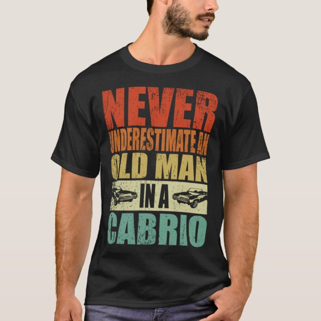T-shirt Never Underestimate An Old Man In a Cabrio Father' (Devant)