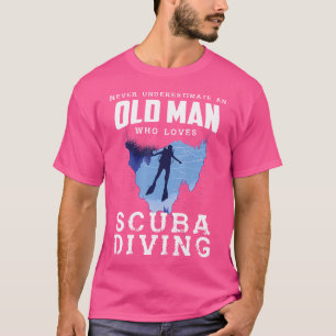 T-shirt Never Underestimate An Old Man Loves Scuba Div
