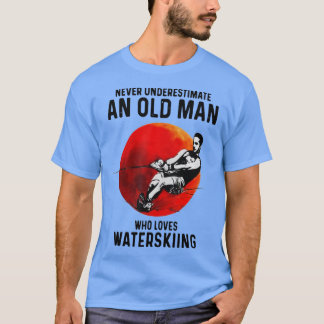 T-shirt Never Underestimate An Old Man Who Loves Water Ski