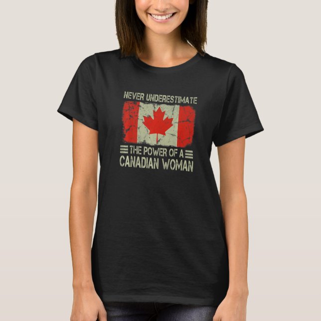 T-shirt Never Underestimate The Power of a Canadian Woman  (Devant)