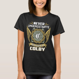 T-shirt Never Underestimate The Power Of A Colby