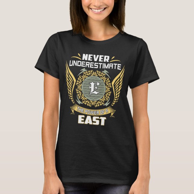 T-shirt Never Underestimate The Power Of A East (Devant)