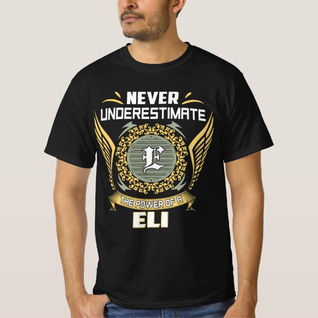 T-shirt Never Underestimate The Power Of A Eli (Devant)