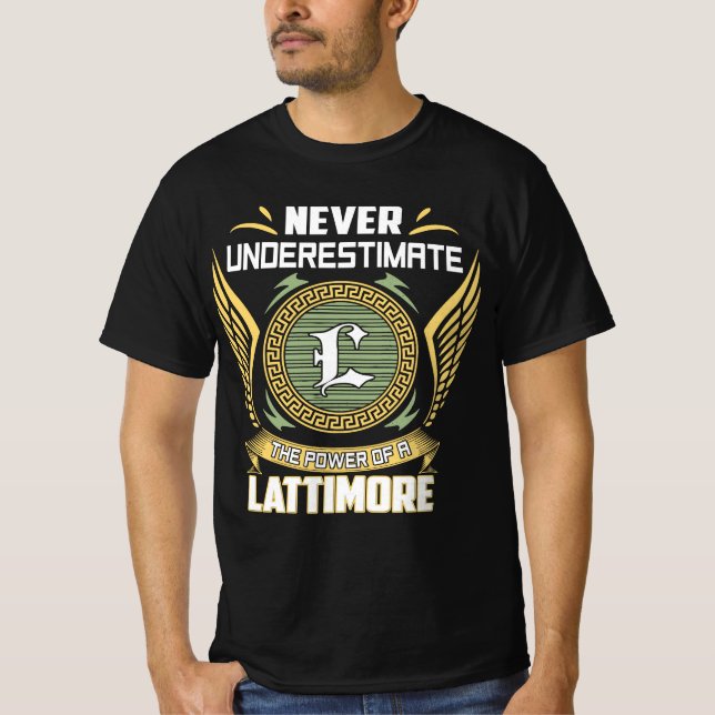 T-shirt Never Underestimate The Power Of A Lattimore (Devant)