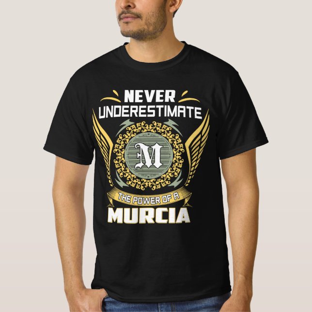 T-shirt Never Underestimate The Power Of A Murcia (Devant)